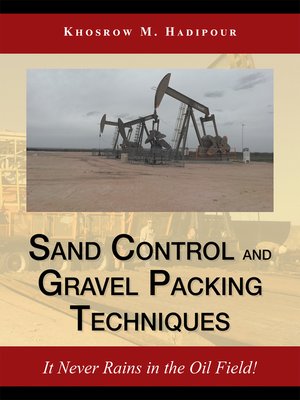 cover image of Sand Control and Gravel Packing Techniques